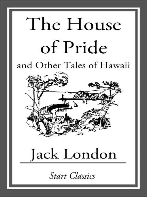 Title details for The House of Pride by Jack London - Available